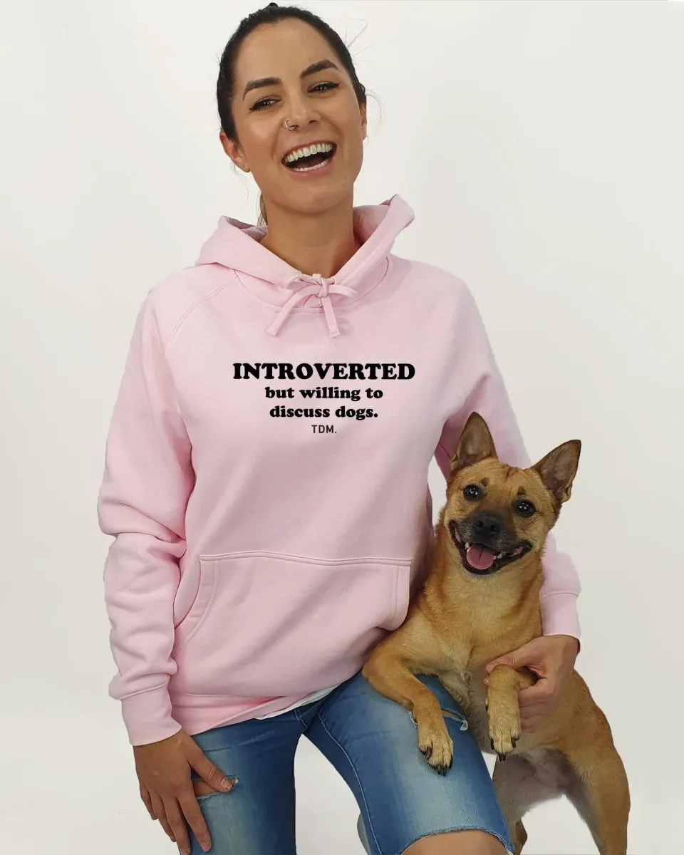 Introverted But Willing To Discuss Dogs Unisex Hoodie