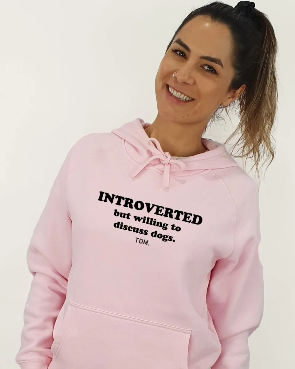 Introverted But Willing To Discuss Dogs Unisex Hoodie