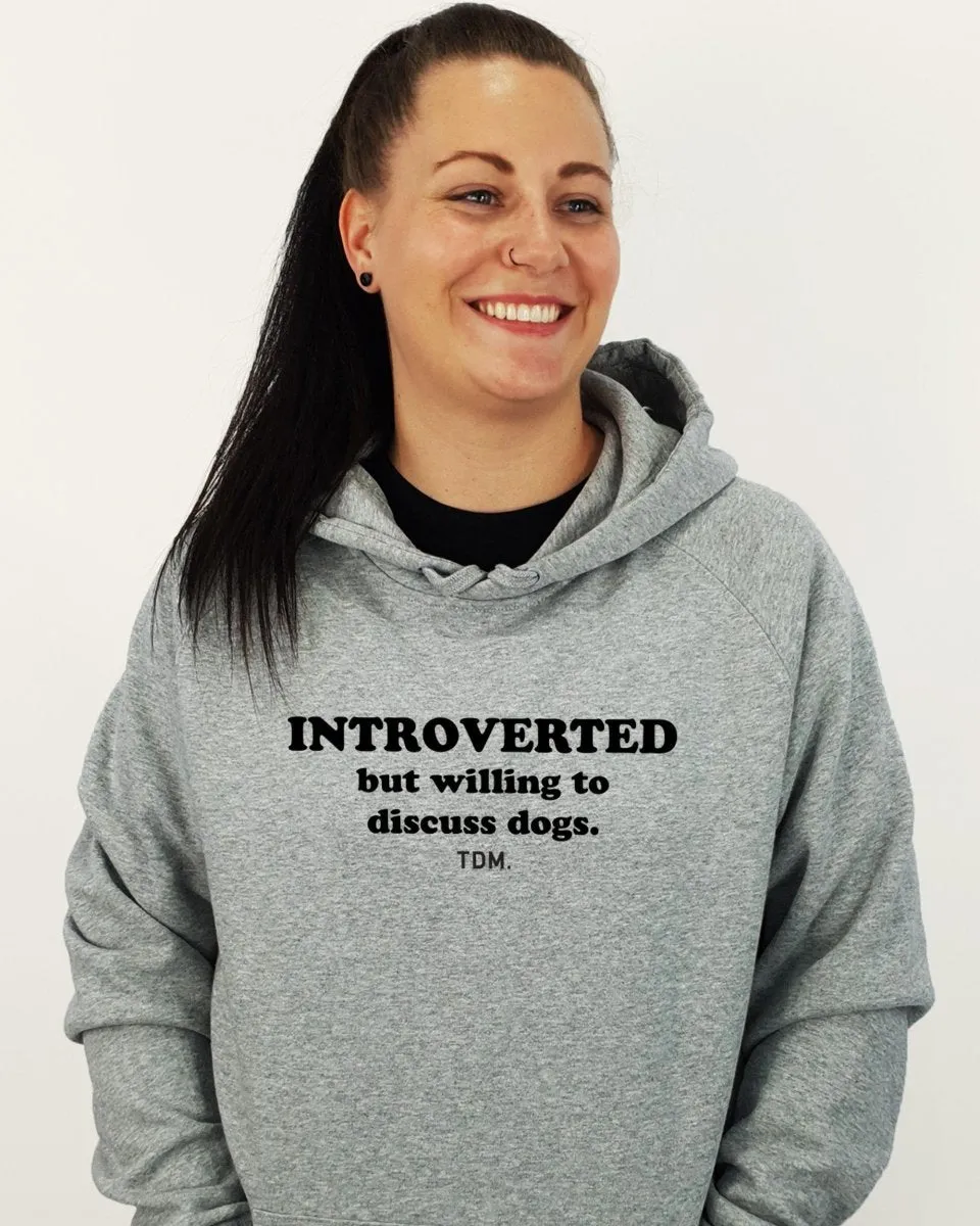 Introverted But Willing To Discuss Dogs Unisex Hoodie