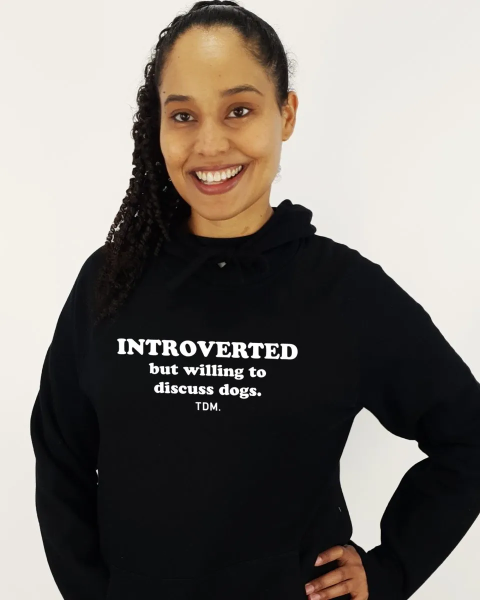 Introverted But Willing To Discuss Dogs Unisex Hoodie